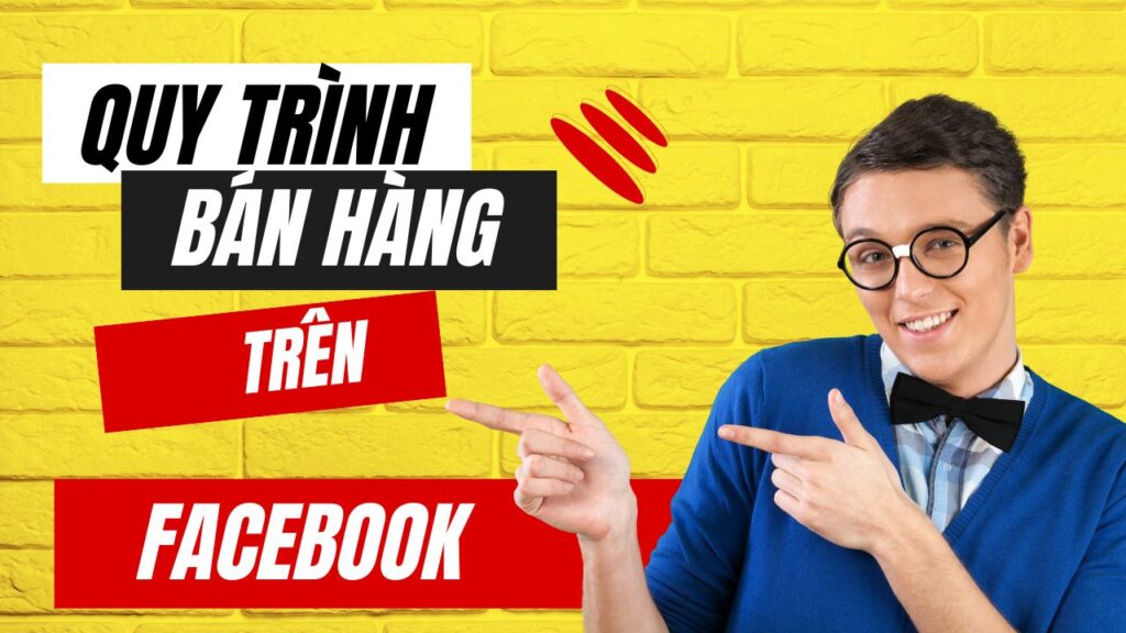 quy-trinh-ban-hang-tren-facebook